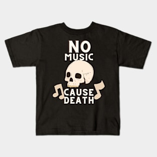 No Music Cause Death Kids T-Shirt